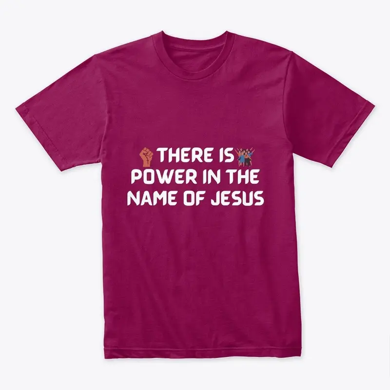 There Is Power In The Name Of Jesus