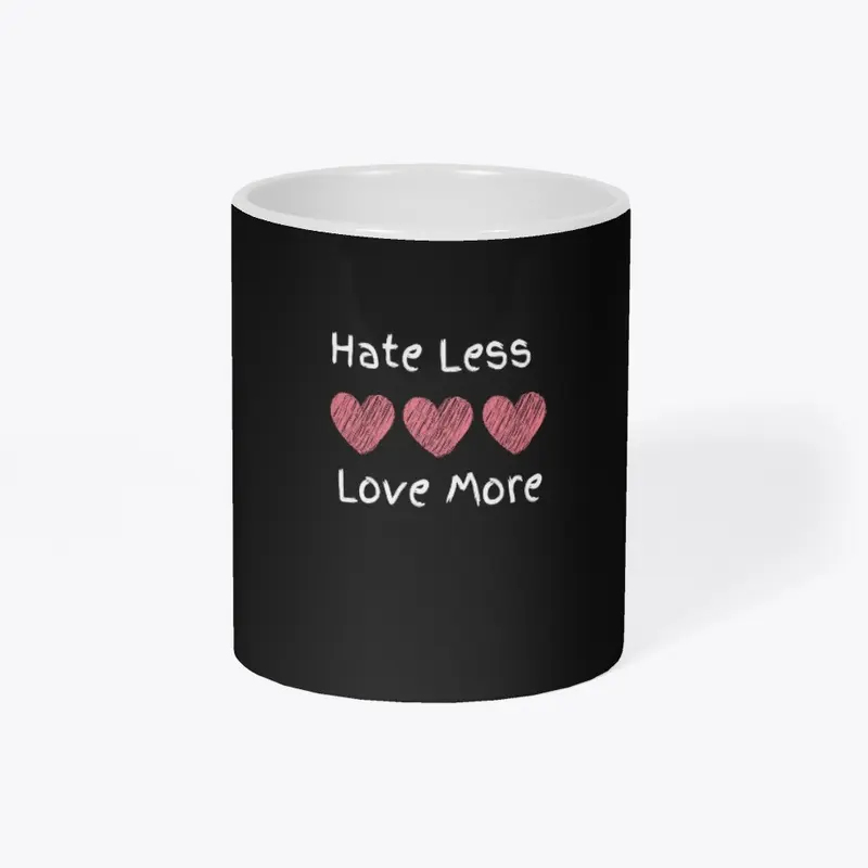 Hate Less Love More Pillow