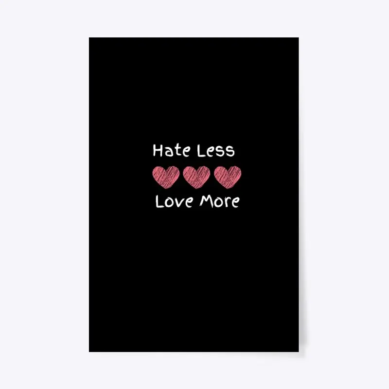 Hate Less Love More Pillow